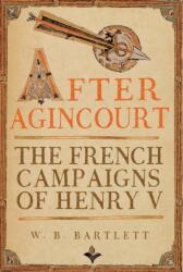 After Agincourt (ISBN: 9781398126190)