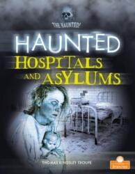 Haunted Hospitals and Asylums (ISBN: 9781427155610)