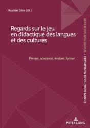 Regards Sur Le Jeu En Didactique Des Langues Et Des Cultures (ISBN: 9782875744005)