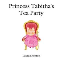 Princess Tabitha's Tea Party (ISBN: 9781913779535)