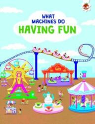 What Machines Do: HAVING FUN (ISBN: 9781915461650)