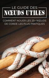 Le Guide des Noeuds Utiles (ISBN: 9781922649065)