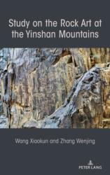 Study on the Rock Art at the Yin Mountains (ISBN: 9781433168857)