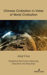 Chinese Civilization in Vistas of World Civilization (ISBN: 9781433185267)