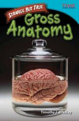 Strange but True: Gross Anatomy (ISBN: 9781433348600)