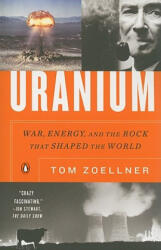Uranium - Tom Zoellner (ISBN: 9780143116721)
