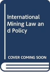INTERNATIONAL MINING LAW AND POLICY (ISBN: 9781474449380)