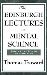 The Edinburgh Lectures on Mental Science (ISBN: 9781515436485)