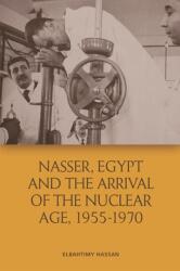 Nasser, Egypt and the Arrival of the Nuclear Age, 1955-1970 (ISBN: 9781474447690)