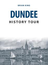 Dundee History Tour (ISBN: 9781445678252)