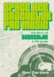 Space Age Batchelor Pad Music (ISBN: 9781916829329)