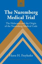 The Nuremberg Medical Trial (ISBN: 9780820467979)
