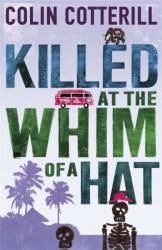 Killed at the Whim of a Hat (ISBN: 9781849165549)
