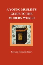 A Young Muslim's Guide to the Modern World (ISBN: 9780946621514)