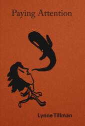 Lynne Tillman: Paying Attention (ISBN: 9781644231746)