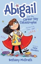 Abigail and the Career Day Catastrophe (ISBN: 9781802540987)