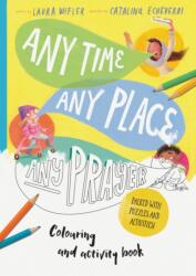 Any Time, Any Place, Any Prayer Colouring and Activity Book (ISBN: 9781802540529)