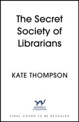 The Secret Society of Librarians (ISBN: 9781399746380)