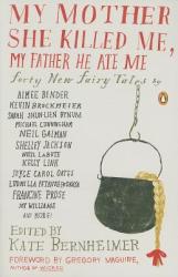 My Mother She Killed Me, My Father He Ate Me (ISBN: 9780143117841)