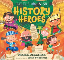 Little Irish History Heroes (ISBN: 9781804583562)