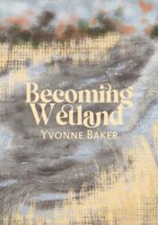Becoming Wetland (ISBN: 9781788641975)