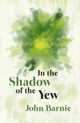 In the Shadow of the Yew (ISBN: 9781788641920)