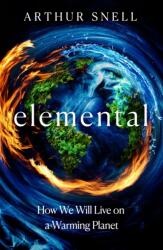 Elemental: The New Geography of Climate Change and How We Survive It (ISBN: 9781035412952)
