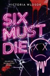 Six Must Die - Victoria Wlosok (ISBN: 9781444986754)
