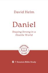 Daniel: Staying Strong in a Hostile World (ISBN: 9781802541618)
