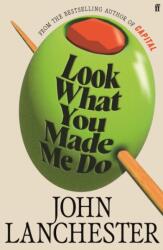 Look What You Made Me Do - John Lanchester (ISBN: 9780571298662)