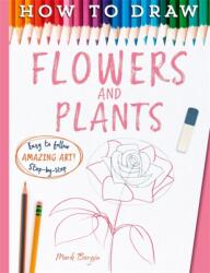 How To Draw Flowers And Plants (ISBN: 9781835874622)