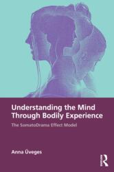 Understanding the Mind Through Bodily Experience (ISBN: 9781041114567)
