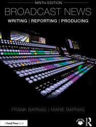 Broadcast News Writing, Reporting, and Producing (ISBN: 9781032883878)