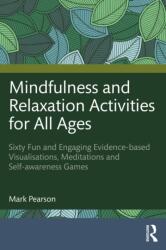 Mindfulness and Relaxation Activities for All Ages (ISBN: 9781041204381)