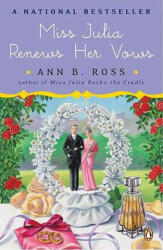 Miss Julia Renews Her Vows - Ann B. Ross (ISBN: 9780143118565)