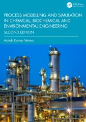 Process Modelling and Simulation in Chemical, Biochemical and Environmental Engineering (ISBN: 9781032828626)