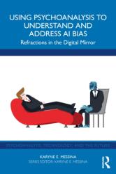 Using Psychoanalysis to Understand and Address AI Bias (ISBN: 9781032959146)