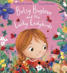 Betsy Buglove and the Lucky Ladybirds (ISBN: 9780702331329)