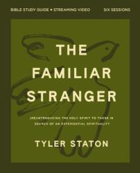 The Familiar Stranger Bible Study Guide plus Streaming Video (ISBN: 9780310182689)
