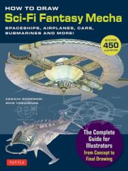 How to Draw Sci-Fi Fantasy Mecha (ISBN: 9784805319468)