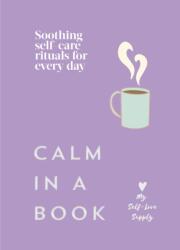 Calm in a Book (ISBN: 9781529964813)
