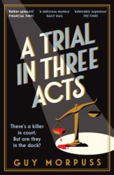 A Trial in Three Acts (ISBN: 9781800819009)