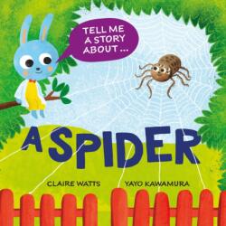 Tell Me a Story About: A Spider (ISBN: 9781526329110)