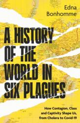 A History of the World in Six Plagues (ISBN: 9780349704395)