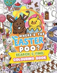 Where's the Easter Poo? Search and Find Colouring Book (ISBN: 9781408376904)