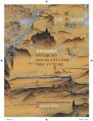 Guide to Recollecting the Future (ISBN: 9781938890376)