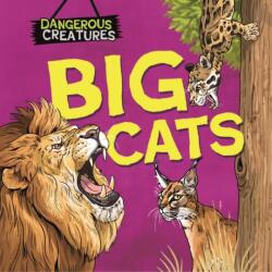 Dangerous Creatures: Big Cats (ISBN: 9781526328397)
