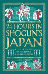 24 Hours in Shogun's Japan (ISBN: 9781789298659)