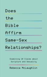 Does the Bible Affirm Same-Sex Relationships? (ISBN: 9781784989712)