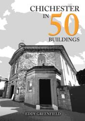 Chichester in 50 Buildings (ISBN: 9781398121638)